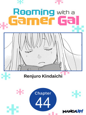 cover image of Rooming with a Gamer Gal, Chapter 44